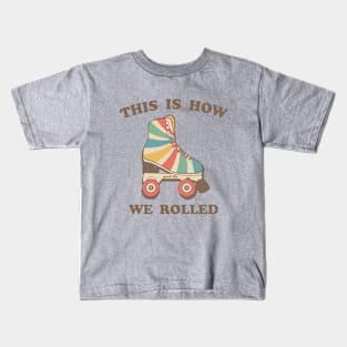 This Is How We Rolled Kids T-Shirt